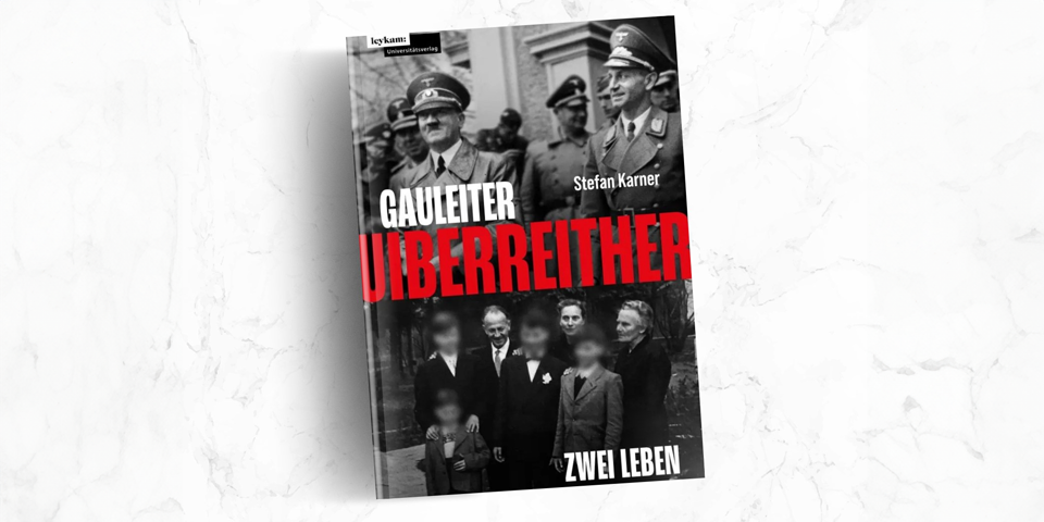 GAULEITER UIBERREITHER. DVE ŽIVLJENJI: Predstavitev knjige Stefana Karnerja